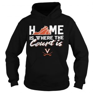 Home Is Where The Court Is Virginia Cavaliers Hoodie