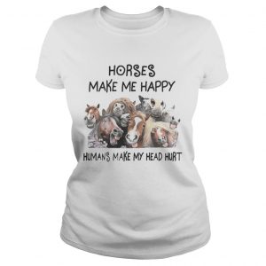 Horse Make Me Happy Human Make My Head Hurt Ladies Tee