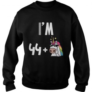 I’m 44 plus 1 middle finger Unicorn 45th Funny Birthday sweatshirt