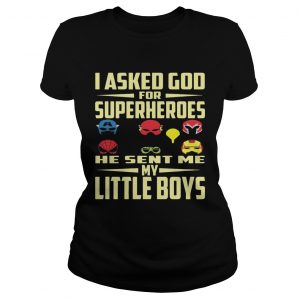 I Asked God For Superheroes He Sent Me My Little Boys Ladies Tee