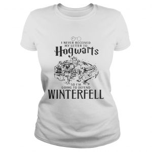 I Never received my letter to Hogwarts so Im going to defend Winterfell Ladies Tee