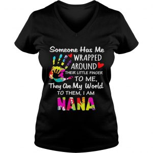 I am Nana someone has me wrapped around their little finger to me Ladies Vneck