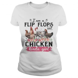 I am a flip flops and chicken kinda girl Ladies Tee