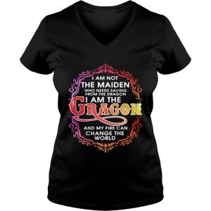 I am not the maiden who needs saving from the dragon Im the dragon Ladies Vneck