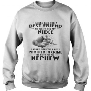I asked God for a best friend he sent me my niece I asked God for a best Partner in crime Sweatshirt