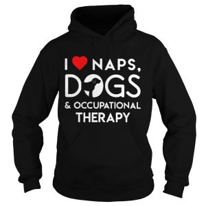 I love naps dogs and occupational therapy Hoodie