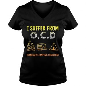 I suffer from OCD obsessive camping disorder Ladies Vneck