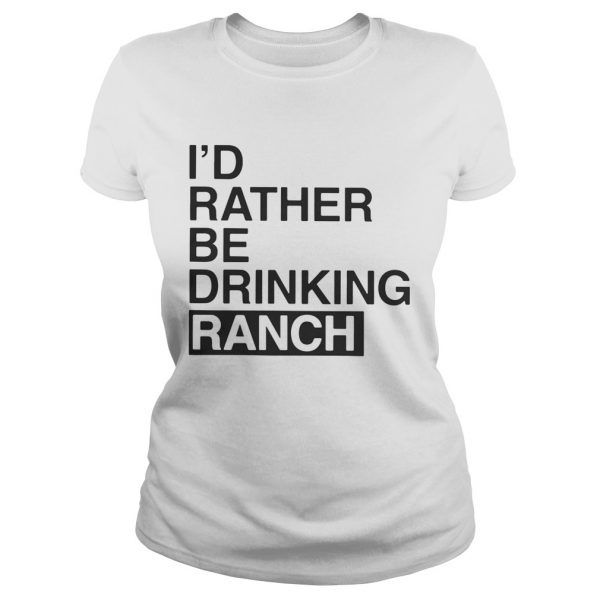 Id Rather Be Drinking Ranch Ladies Tee