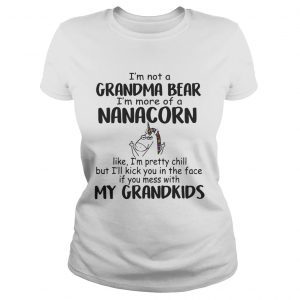 Im Not A Grandma Bear Im More Of A Nana Corn Ladies Tee