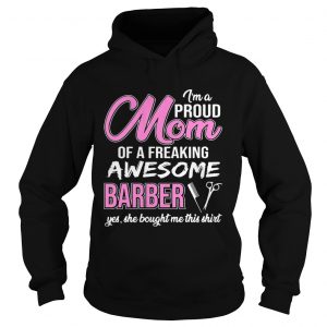 Im Proud Mom Of Freaking Awesome Barber Gift Hoodie