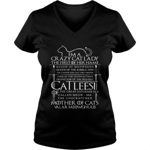 Im a crazy cat lady the first of her name queen of meowreen Ladies Vneck