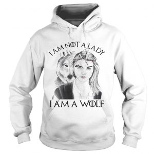 Im not a lady Im a Wolf Hoodie