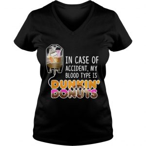 In case of accident my blood type is Dunkin Donuts Ladies Vneck