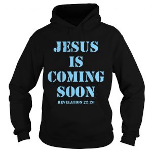 Jesus is Coming Soon Revelation 2220 Christian Hoodie