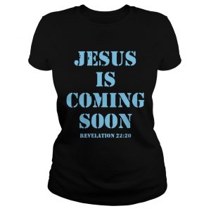 Jesus is Coming Soon Revelation 2220 Christian Ladies Tee