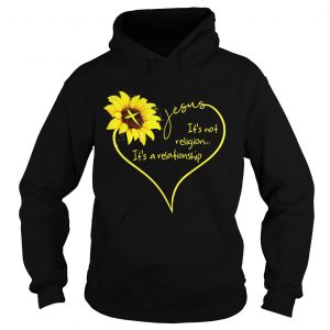 Jesus sunflower its not religion its a relationship Hoodie