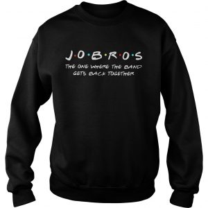 Jobros the one where the band gets back together Sweatshirt