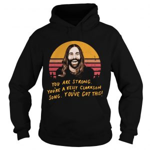 Jonathan Van Ness Queer Eye you are strong youre a Kelly Clarkson song retro Hoodie