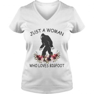 Just a woman who loves Bigfoot Ladies Vneck
