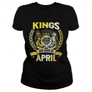 Kings Are Born In April Birthday Men Ladies Tee