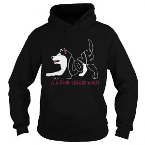 Love is a Four Legged Word dog hoodie