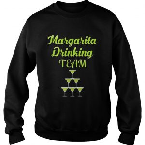 Margarita drinking team men women Sweatshirt