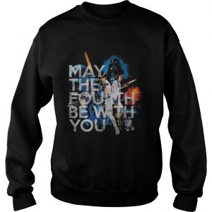 May the fourth be with you star wars day Sweatshirt