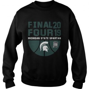 Michigan State Spartans Final Four 2019 Sweatshirt