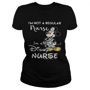 Mickey i m not a regular nurse i m a disney nurse ladies Ladies Tee