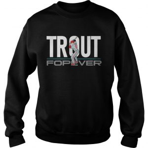 Mike Trout Forever Sweatshirt