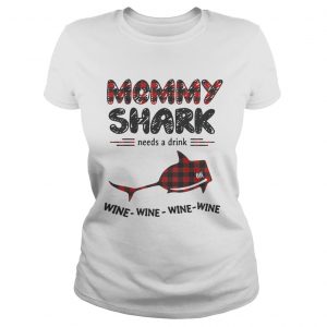 Mommy shark needs a drink wine wine wine wine Ladies Tee