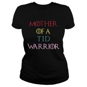 Mother Of a T1D warrior Type 1 Diabetes GoT Ladies Tee