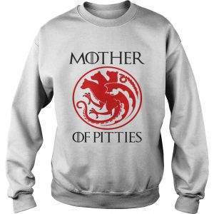Mother of pitties Game of Thrones Sweatshirt