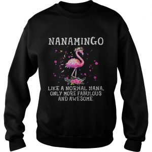 Nanamingo like a normal nana only more fabulous and awesome Sweatshirt