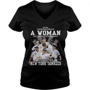 Never underestimate a woman who understands baseball and loves New York Yankees Ladies Vneck