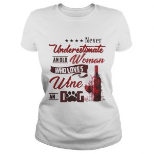 Never underestimate an old woman who loves wine and dog ladies tee