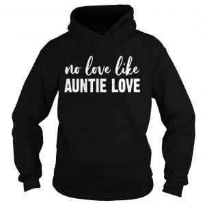 No love like auntie love Hoodie