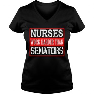 Nurses Work Harder Than Senators Ladies Vneck