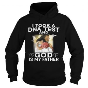 Official I took a DNA test and God is my father Hoodie