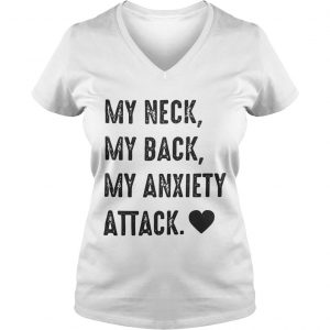 Official My neck my back my anxiety attack Ladies Vneck