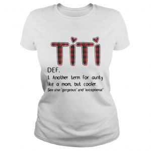 Official TiTi def another term for aunty like a mom but cooler Ladies Tee