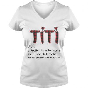 Official TiTi def another term for aunty like a mom but cooler Ladies Vneck