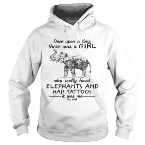 Once upon a time there was a girl who really loved elephants and had tattoos Hoodie