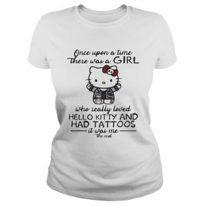 Once upon a time there was a girl who really loved hello kitty and has tattoos Ladies Tee