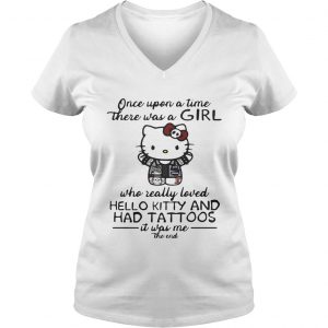 Once upon a time there was a girl who really loved hello kitty and has tattoos Ladies Vneck