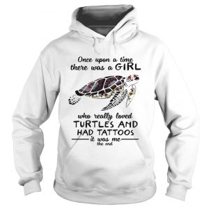 Once upon a time there was a girl who really loved turtles and has tattoos Hoodie