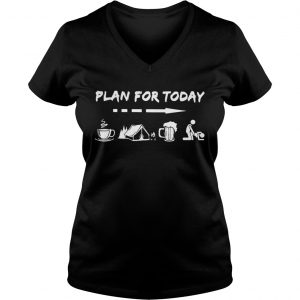 Plan for today are coffee camping beer and sex Ladies Vneck