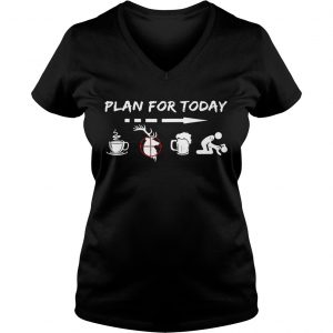 Plan for today are coffee hunter beer and sex Ladies Vneck