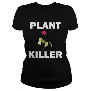 Plant killer dead rose ladies tee