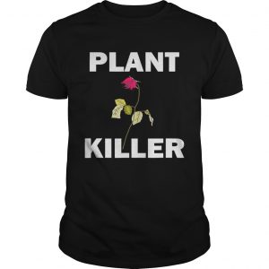 Plant killer dead rose unisex
